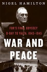 Book cover of War and Peace: FDR’s Final Odyssey: D-Day to Yalta