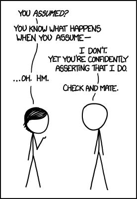 A frame from the webcomic XKCD. Comic 1339 - When You Assume. Creative Commons.